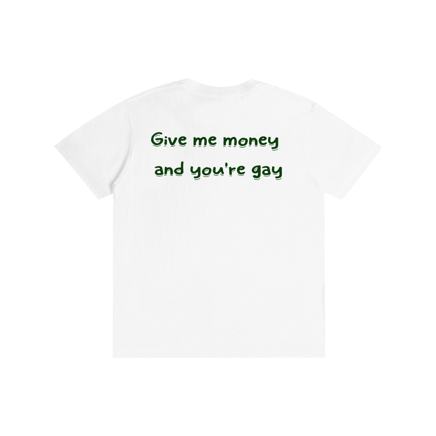 Give me-Pure Cotton Unisex T-Shirt